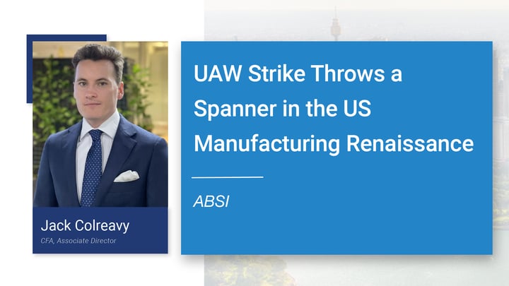 ABSI -&nbsp;UAW Strike Throws a Spanner in the US Manufacturing Renaissance