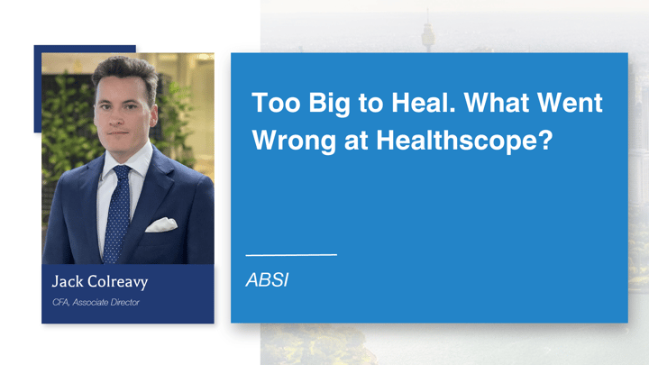 ABSI - Too Big to Heal. What Went Wrong at Healthscope.