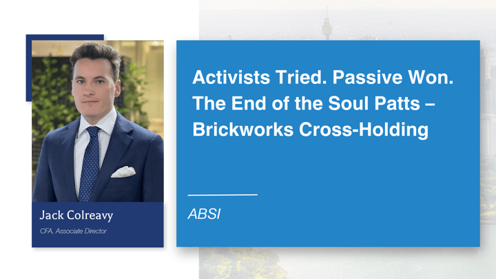 ABSI - Activists Tried. Passive Won. The End of the Soul Patts–Brickworks Cross-Holding