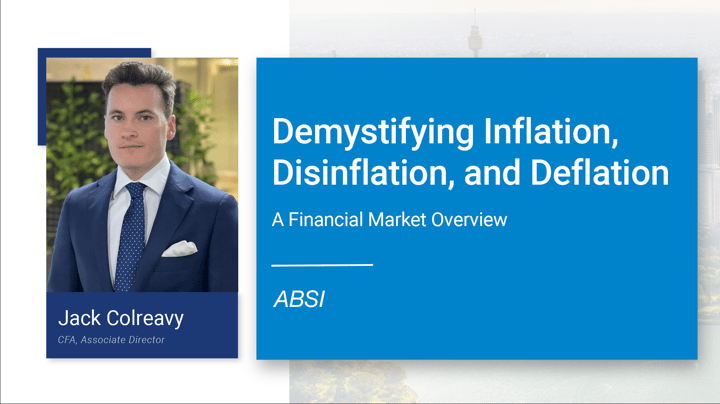 ABSI -&nbsp;Demystifying Inflation, Disinflation, and Deflation: A Financial Market Overview