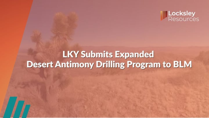Locksley Resources Ltd (ASX:LKY): LKY Submits Expanded Desert Antimony Drilling Program to BLM