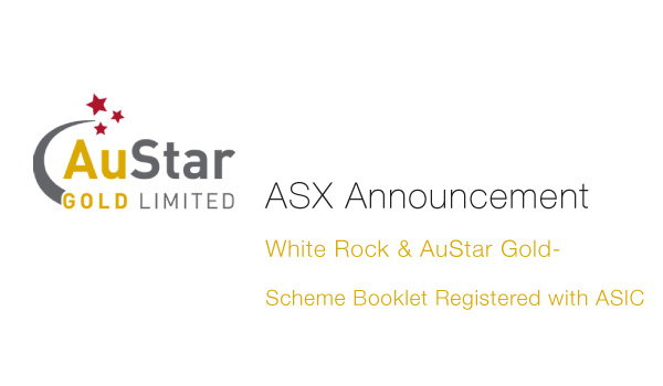 AuStar Gold and WhiteRock - Scheme Booklet Registered with ASIC
