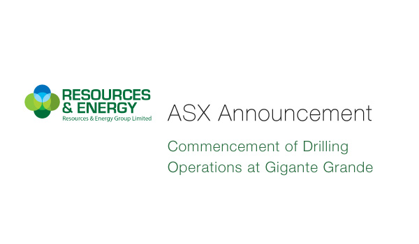 Resources & Energy Begins of Drilling Operations at Gigante Grande
