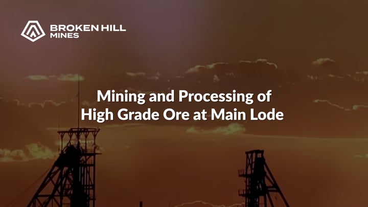 Broken Hill Mines (ASX:BHM): Mining and Processing of High Grade Ore at Main Lode