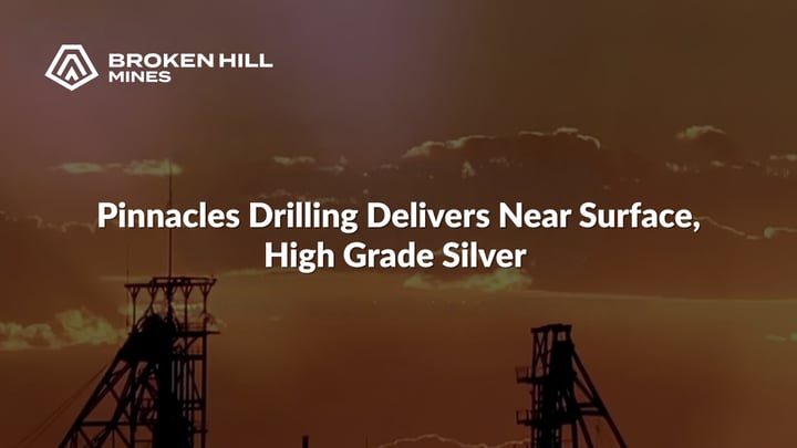 Broken Hill Mines (ASX:BHM): Pinnacles Drilling Delivers Near Surface, High Grade Silver