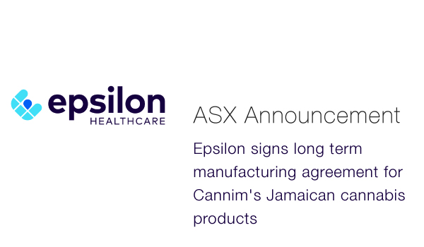 Epsilon Healthcare (ASX:EPN) - Partner with Cannim to Produce Medicinal Cannabis