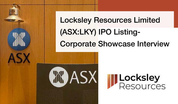 Locksley Resources Limited (ASX:LKY) IPO Listing- Corporate Showcase Interview