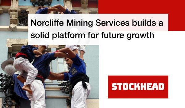 Norcliffe Mining Services builds a solid platform for future growth