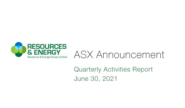 Resources & Energy (ASX:REZ) - Quarterly Activities Report June 2021