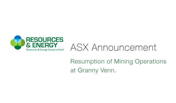 Resources & Energy (ASX: REZ) Resumption of Mining Operations at Granny Venn.