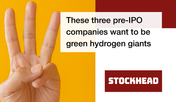These three pre-IPO companies want to be green hydrogen giants