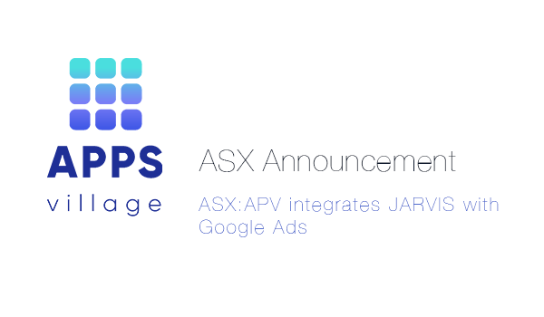 AppsVillage (ASX: APV) integrates JARVIS with Google Ads