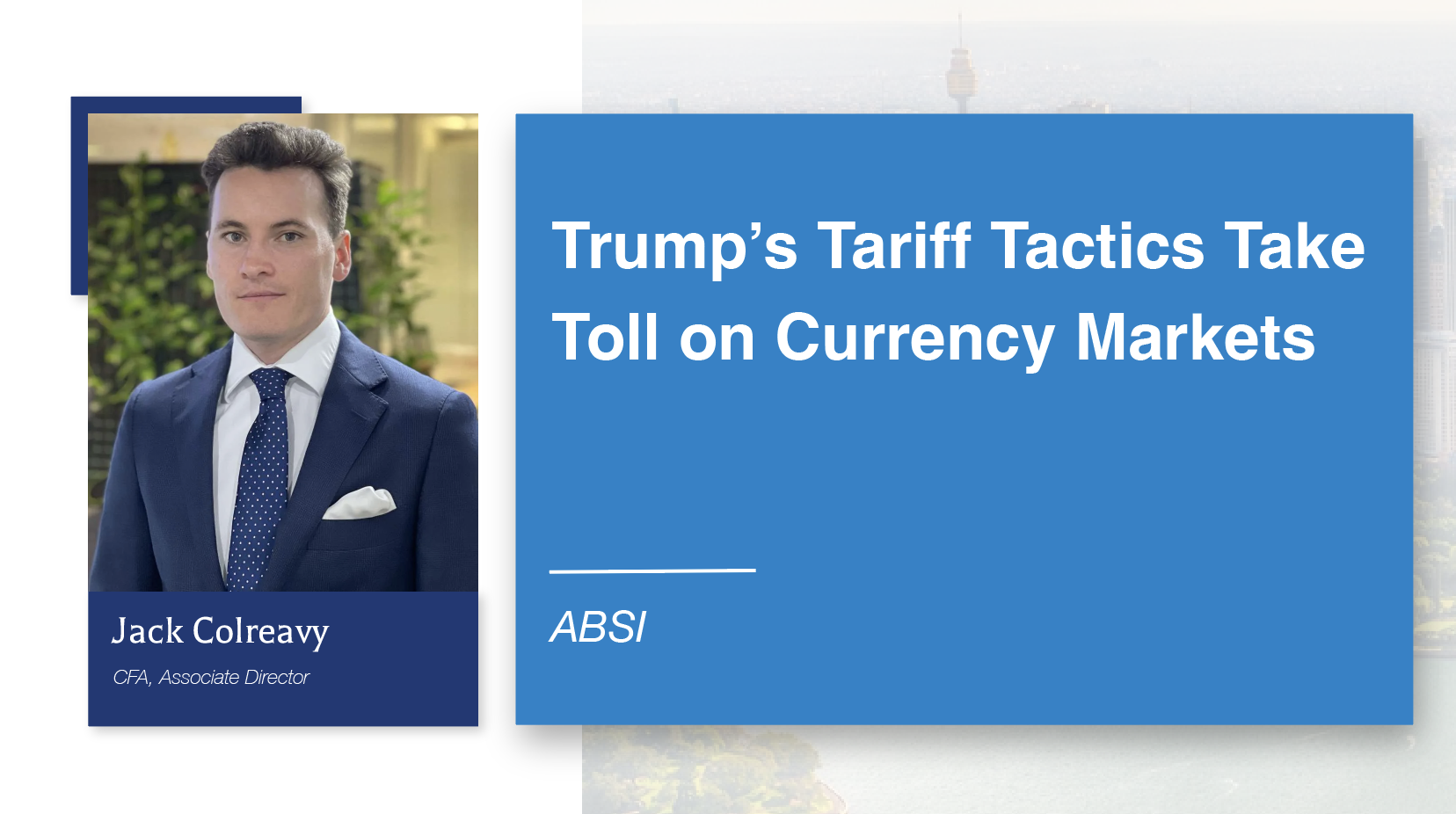 ABSI - Trump’s Tariff Tactics Take Toll on Currency Markets