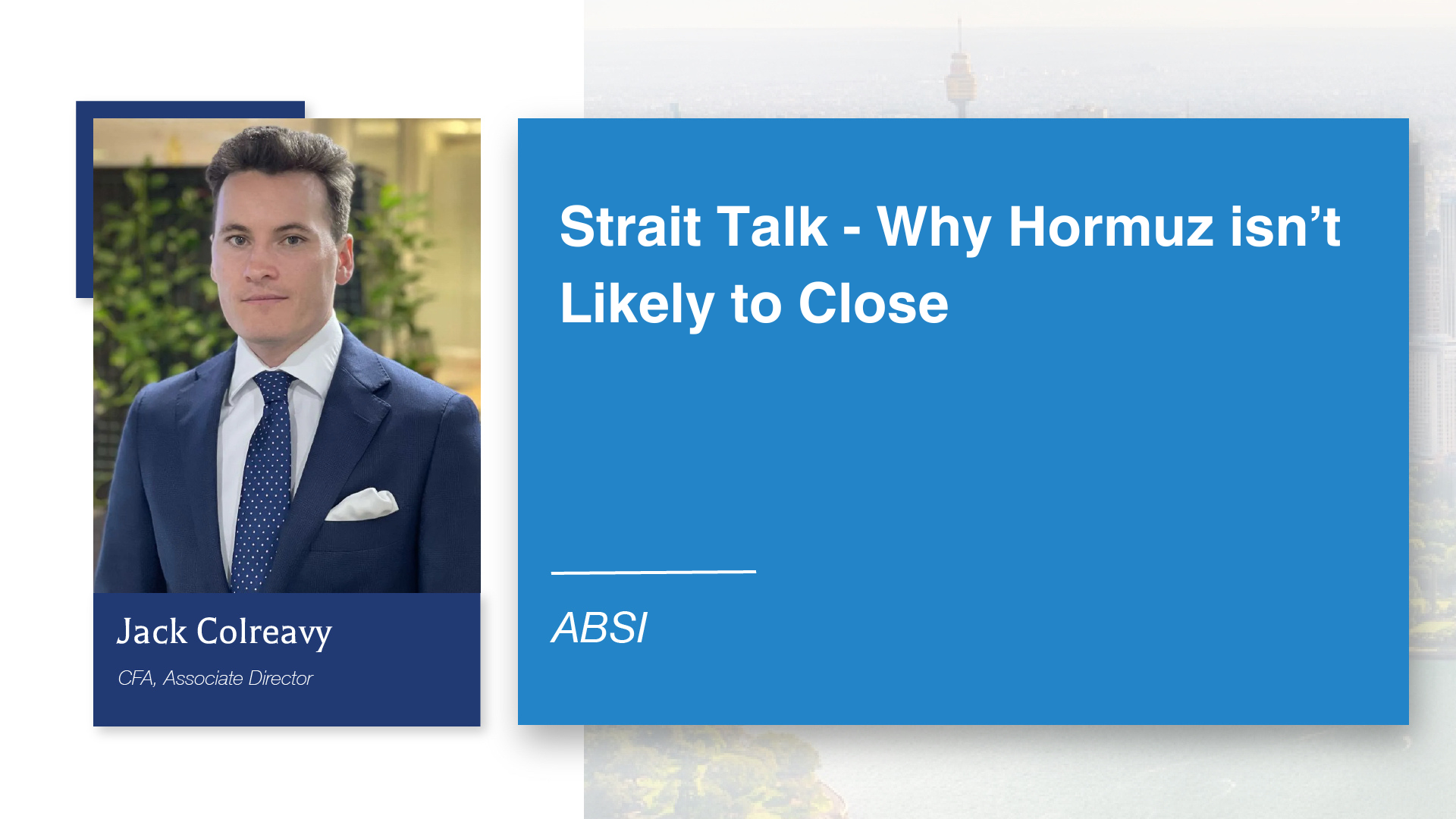 ABSI - Strait Talk - Why Hormuz isn’t Likely to Close