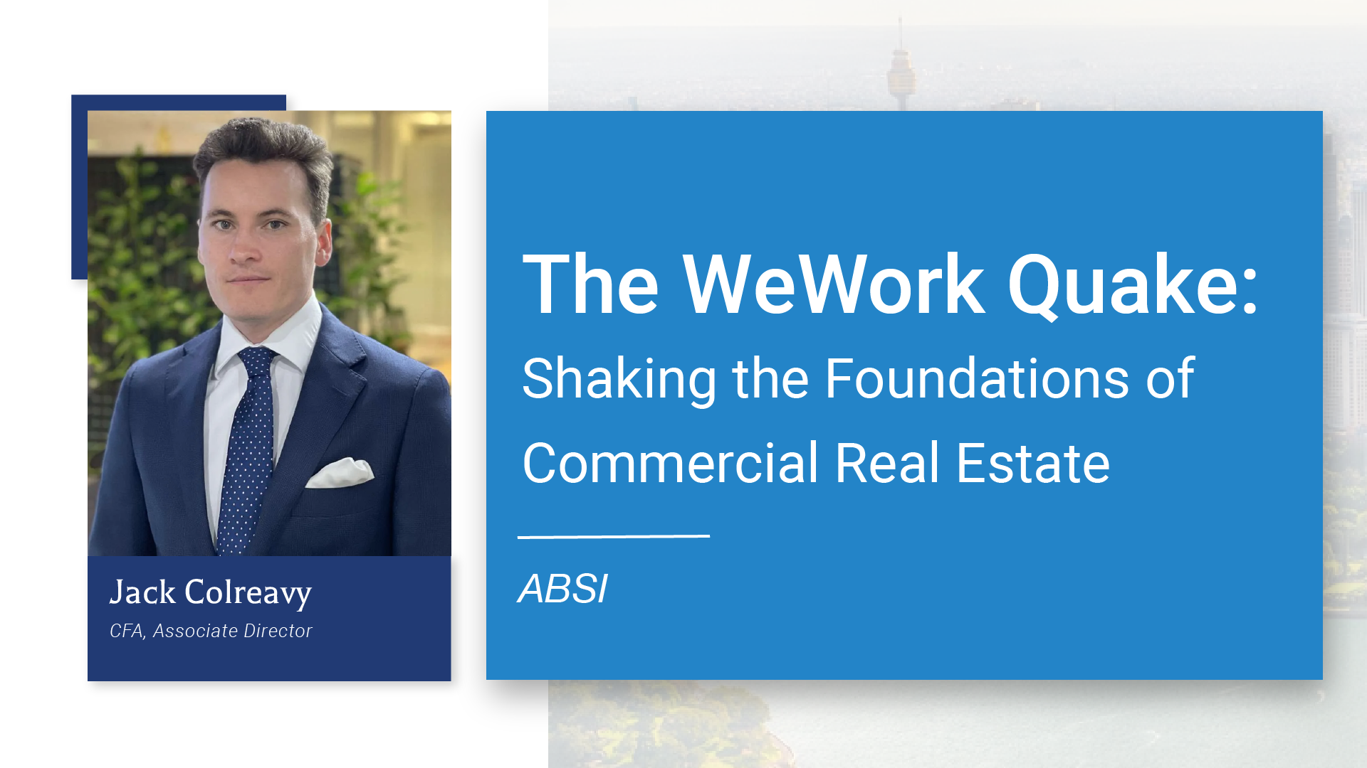 ABSI -&nbsp;The WeWork Quake: Shaking the Foundations of Commercial Real Estate