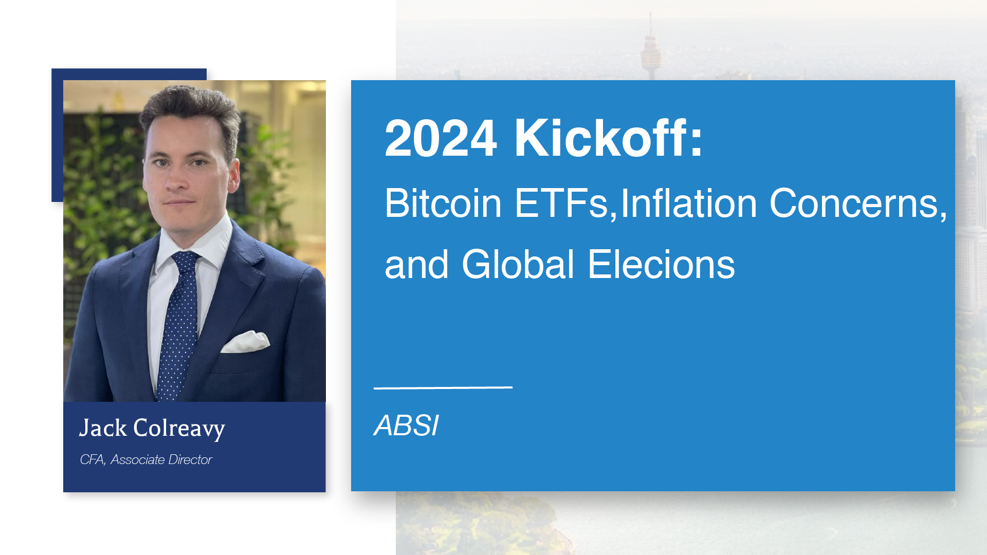 ABSI - 2024 Kickoff: Bitcoin ETFs, Inflation Concerns, and Global Elections